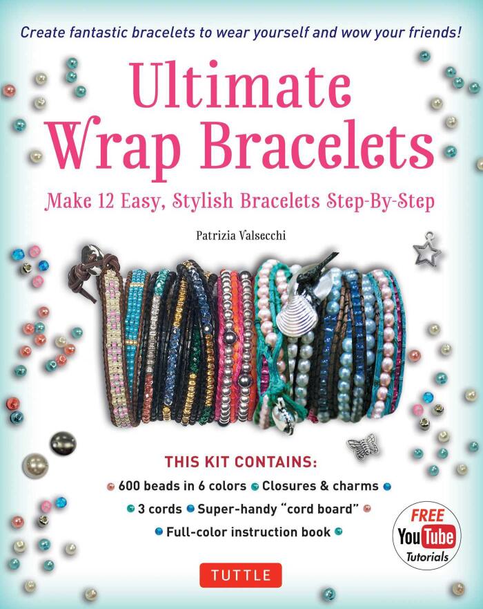 Ultimate Wrap Bracelets Kit: Instructions to Make 12 Easy, Stylish Bracelets