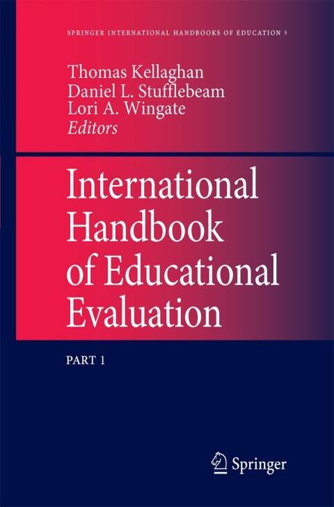International Handbook of Educational Evaluation (Part One: Perspectives; Part Two: Practice)