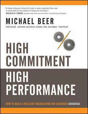High Commitment High Performance: How to Build a Resilient Organization for Sustained Advantage