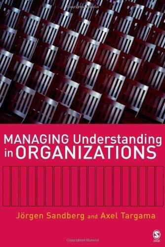 Managing Understanding in Organizations