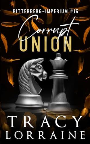 Ritterberg-Imperium: Corrupt Union: Eine dunkle Highschool-Romanze voller Mafiamitglieder und Mobbing