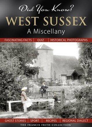 West Sussex: A Miscellany