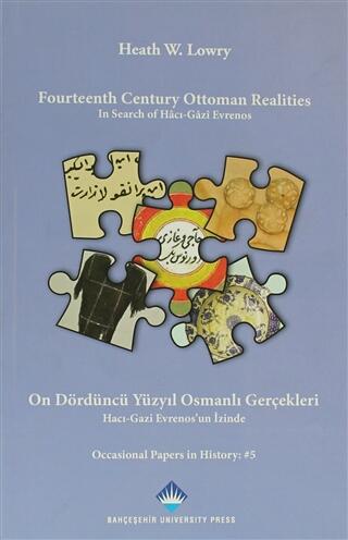 Fourteenth Century Ottoman Realities - On Dördüncü Yüzyıl Osmanlı Gerçekleri In Search of Hacı-Gazi Evrenos Hacı-Gazi Evrenos'un İzinde