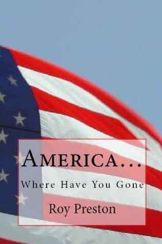 AMERICA WHERE HAVE YOU GONE