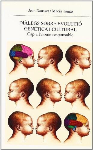 Diàlegs sobre Evolució Genètica i Cultural: Cap a l'Home Responsable