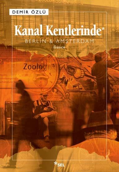 Kanal Kentlerinde - Berlin & Amsterdam