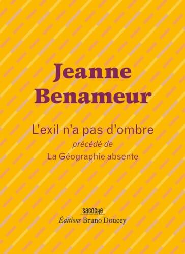 L'exil n'a pas d'ombre - Suivi de La Géographie absente