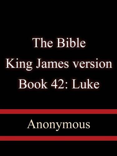 Holy Bible: Book 42: Luke- King James version