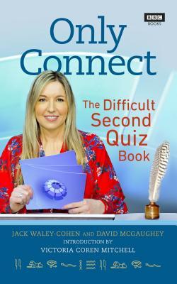 Only Connect (The Difficult Second Quiz Book)