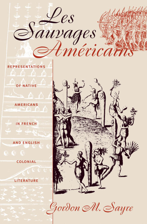 Les Sauvages Américains: Representations of Native Americans in French and English Colonial Literature