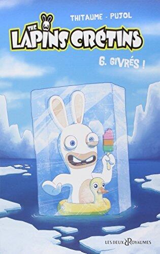 The Lapins Crétins - Tome 06: Givrés !