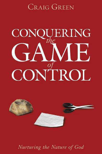 Conquering the Game of Control (Nurturing the Nature of God)