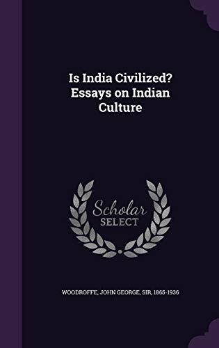 Is India Civilized? Essays on Indian Culture
