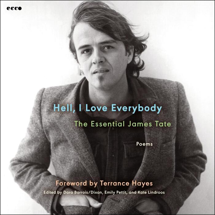 Hell, I Love Everybody: The Essential James Tate (Poems)