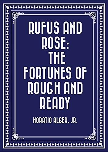 Rufus and Rose: The Fortunes of Rough and Ready