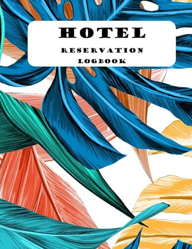 Hotel reservation notebook: 120 pages to organize your reservation, client, check in and out