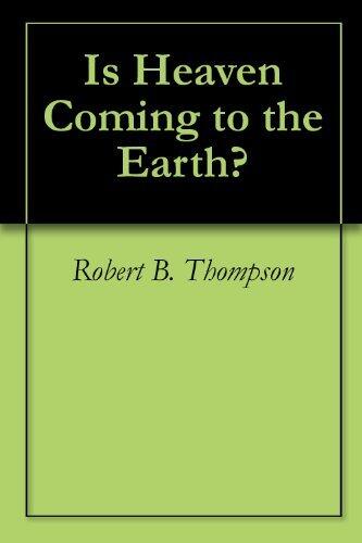 Is Heaven Coming to the Earth?