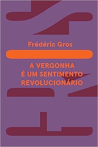 A Vergonha É Um Sentimento Revolucionário