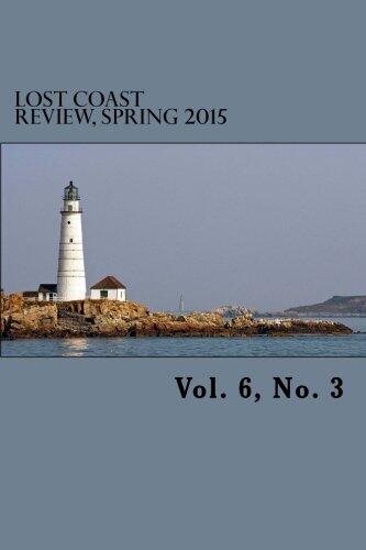 Lost Coast Review, Spring 2015: Vol. 6, No. 3