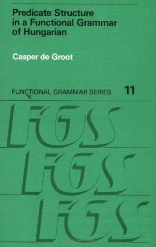 Predicate Structure in a Functional Grammar of Hungarian