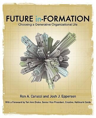 Future In-Formation: Choosing a Generative Organizational Life