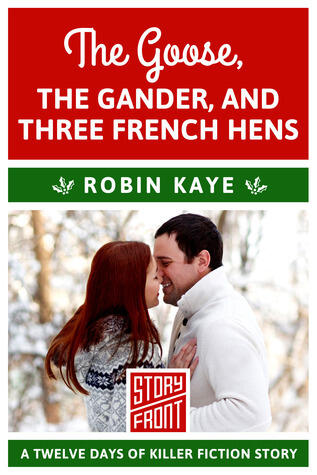 The Goose, The Gander, And Three French Hens: 12 Days of Christmas series