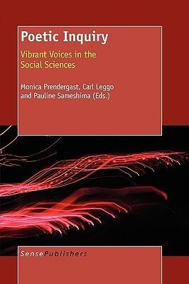 Poetic Inquiry: Vibrant Voices in the Social Sciences