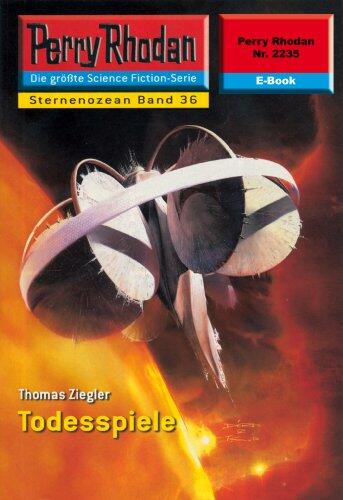 Perry Rhodan 2235: Todesspiele: Perry Rhodan-Zyklus "Der Sternenozean" (Perry Rhodan-Erstauflage)