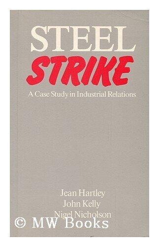 Steel Strike: A Case Study In Industrial Relations