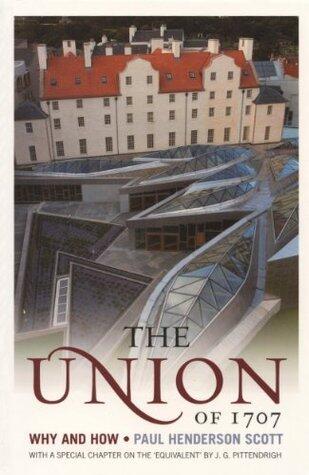 The Union of 1707: Why and How