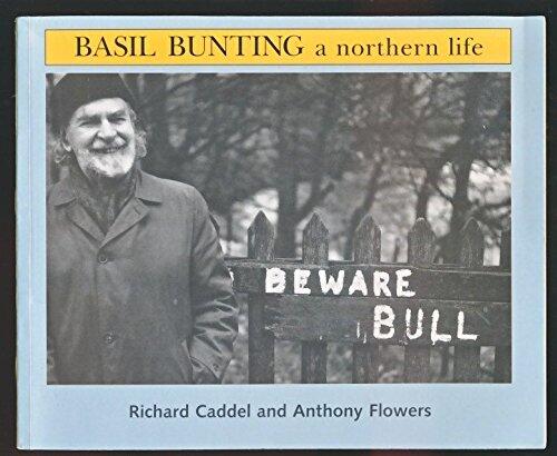 Basil Bunting: A Northern Life