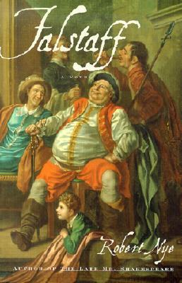 Falstaff: Being the Acta Domini Johannis Fastolfe or Life & Valiant Deeds of Sir John Faustoff