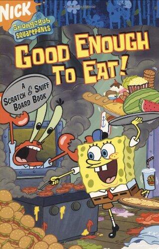 Good Enough to Eat!: A Scratch and Sniff Board Book