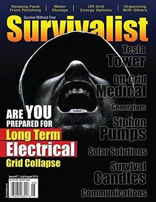 Survivalist Magazine Issue #17 - Long Term Collapse of the Elecrtical Grid