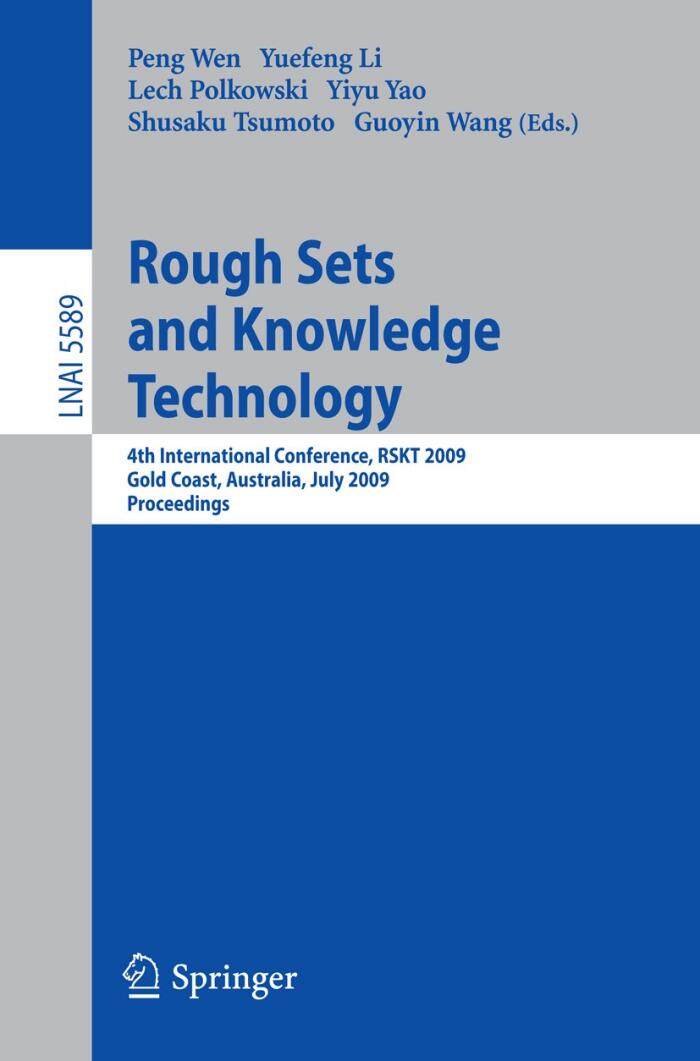 Rough Sets and Knowledge Technology: 4th International Conference, RSKT 2009, Gold Coast, Australia, July 14-16, 2009, Proceedings