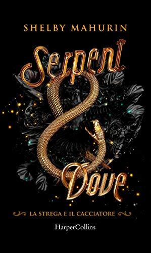 Serpent and Dove. La strega e il cacciatore