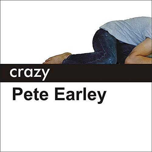 Crazy: A Father's Search Through America's Mental Health Madness