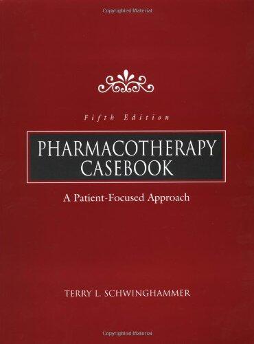Pharmacotherapy Casebook