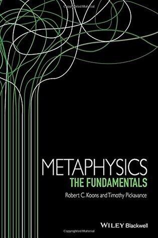 Metaphysics: The Fundamentals