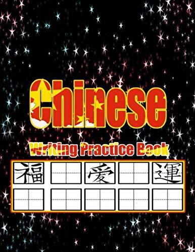 Chinese Writing Practice Book: Master Basics of Chinese Character Notebook Journal for Study, Learn To Write Chinese Characters Learning Mandarin Chinese Language ... For Beginners