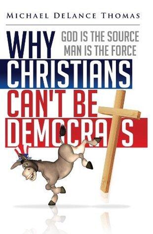 Why Christians Can't Be Democrats