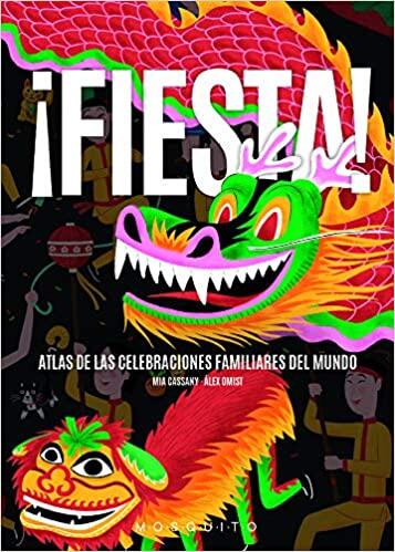 ¡Fiesta! Atlas de las celebraciones familiares del mundo