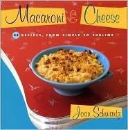 Macaroni & Cheese: 52 Recipes, From Simple to Sublime