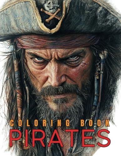 Pirates Coloring Book: Perfect for Art Lovers, Swashbuckling Scallywags, Corsairs, and Devoted Enthusiasts of Piracy and Ships.