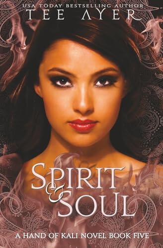 Spirit & Soul: The Hand of Kali #5: An Epic Mythological Young Adult Fantasy Series