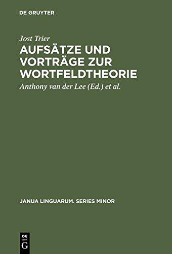 Aufs�tze Und Vortr�ge Zur Wortfeldtheorie