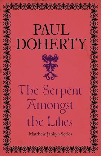 The Serpent Amongst the Lilies: A Sweeping Historical Mystery of Medieval England