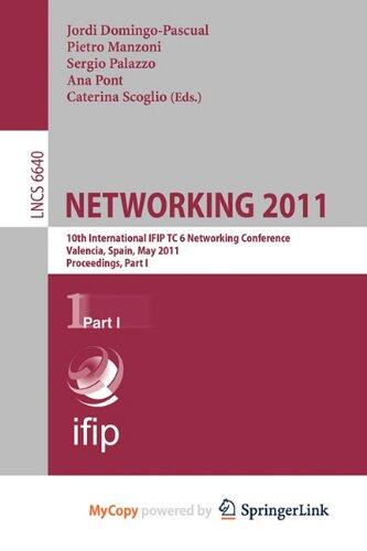 NETWORKING 2011: 10th International IFIP TC 6 Networking Conference, Valencia, Spain, May 9-13, 2011, Proceedings, Part I