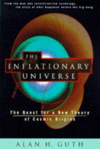 The Inflationary Universe: The Quest for a New Theory of Cosmic Origins