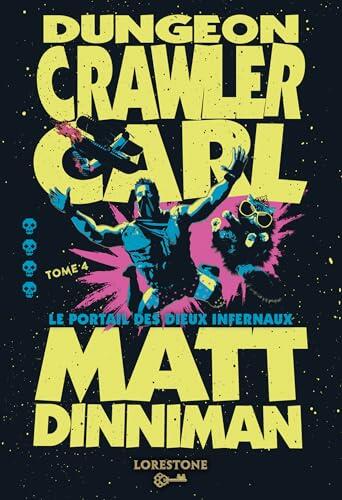 Dungeon Crawler Carl : Le Portail des dieux infernaux - Tome 4 : une aventure de LitRPG. Saga de science-fiction et fantasy post apocalyptique aux millions ... Livre nouveauté 2025